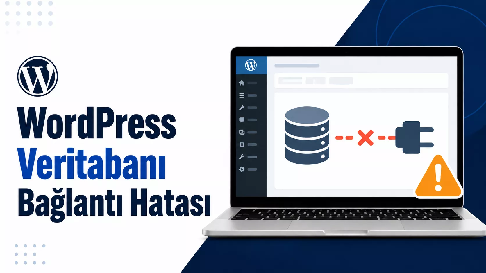 WordPress Veritabanı Bağlantısı Kurulurken Hata Oluştu Sorunu Nasıl Çözülür?
